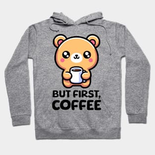 But First Coffee! Cute Coffee Bear Hoodie